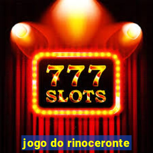 jogo do rinoceronte